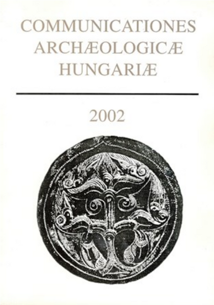 Fodor István Communicationes Archeologicae Hungariae, 2002