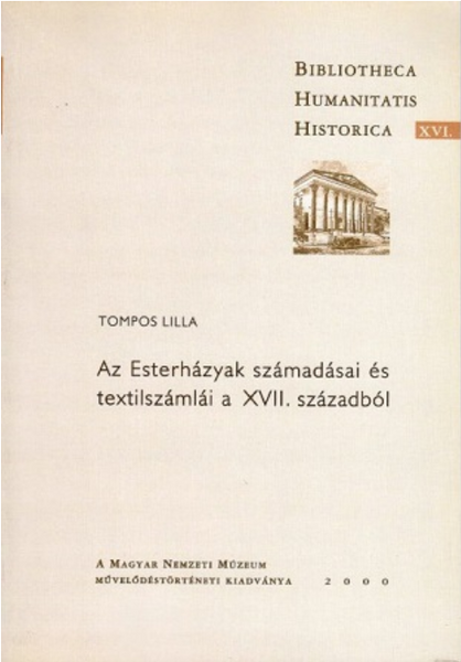Tompos Lilla: Az Esterházyak számadásai és textilszámlái a XVII. századból