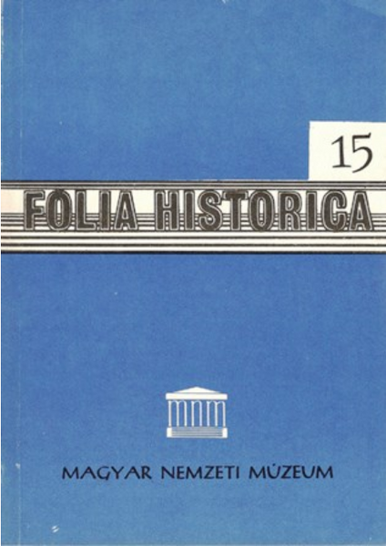 Folia Historica 15, Budapest, Magyar Nemzeti Múzeum, 1987