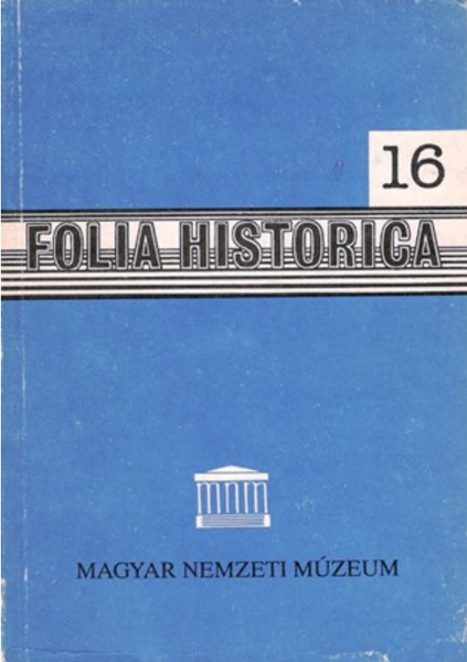 Folia Historica 16, Budapest, Magyar Nemzeti Múzeum, 1988