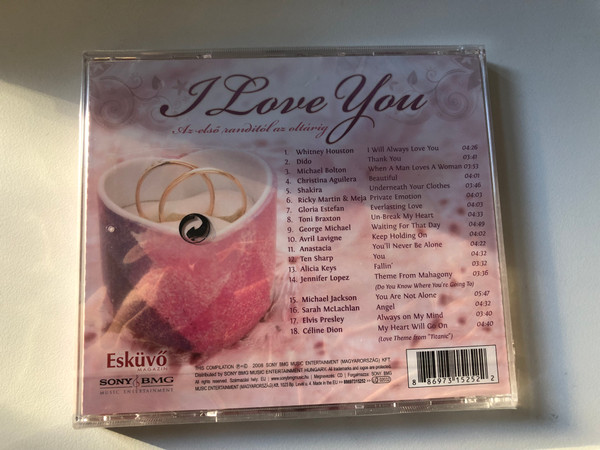 I Love You - Az elso sanditol az altarig / Alicia Keys, Anastacia, Celine Dion, Christina Aguilera, Dido, George Michael, Jennifer Lopez, Michael Jackson, Shakira, Whitney Houston ... / Sony BMG Music Audio CD 2008 / 88697315252