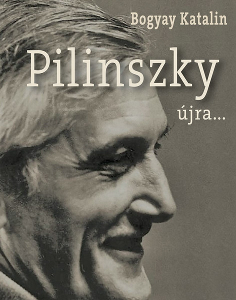 Pilinszky újra..., Bogyay Katalin
