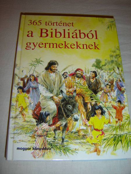 Hungarian Children's Bible / 365 Bible Stories for Children / 365 tortenet a Bibliabol gyerekeknek