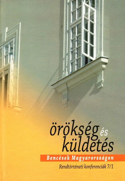 Örökségés küldetés. Bencések Magyarországon I–II., Illés Pál Attila-Juhász-Laczik Albin OSB, METEM-HEH, 2012