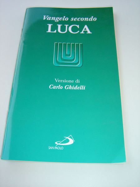 The Gospel of Luke in Italian Language / VANGELO secondo Luca (Carlo Ghidelli)