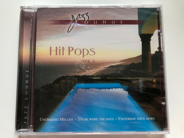Jazz Lounge – Hit Pops Vol. 2 / Unchained Melody, Those Were The Days, Yesterday Once More / EuroTrend Audio CD 2005 / CD 142.191