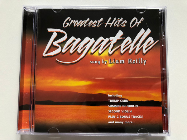 Greatest Hits Of Bagatelle Sung By Liam Reilly / Including: Trump Card, Summer In Dublin, Second Violin, Plus 2 Bonus Tracks and many more... / Emerald Audio CD / EMCD 9005