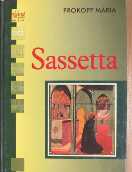 Sassetta / Prokopp Mária / Holnap Kiadó / 1997