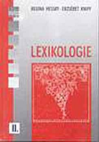 Lexikologie II. / Regina Hessky – Erzsébet Knipf / Holnap Kiadó / 1998