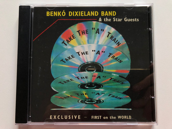 Benkó Dixieland Band & the Star Guests – Take The "A" Train / Exclusive - First On The World / Bencolor Audio CD 1996 Stereo / BEN-CD 5405