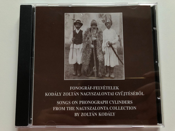 Fonográf-Felvételek Kodály Zoltán Nagyszalontai Gyűjtéséről = Songs On Phonograph Cylinders From The Nagyszalonta Collection By Zoltán Kodály / Balassi Kiadó Audio CD / B. 992