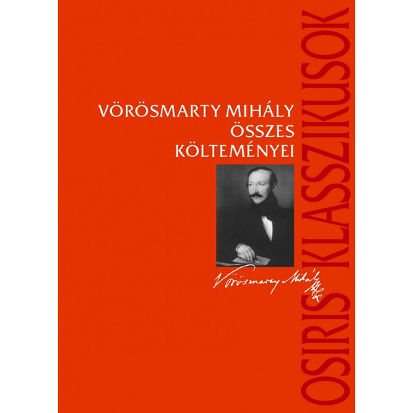 Vörösmarty Mihály összes költeményei / Vörösmarty Mihály / Osiris Kiadó / 2021