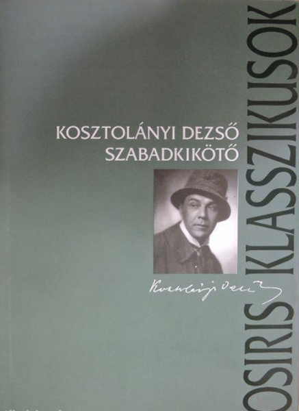 Szabadkikötő / Kosztolányi Dezső / Osiris Kiadó / 2006