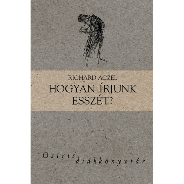 Hogyan írjunk esszét? / Richard Aczel / Osiris Kiadó / 2004