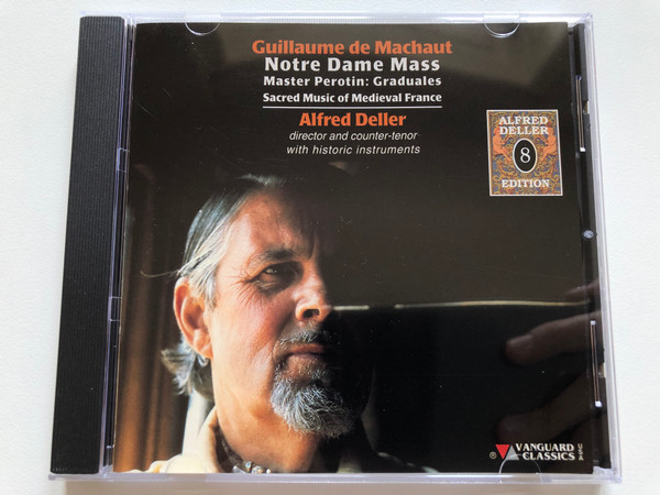 Guillaume de Machaut - Notre Dame Mass, Master Perotin: Graduales, Sacred Music of Medieval France / Alfred Deller - director and counter-tenor with historic instruments / Vanguard Classics Audio CD 1997 Stereo / OVC 8107
