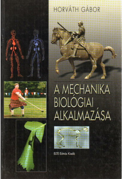 A mechanika biológiai alkalmazása / Horváth Gábor / ELTE Eötvös Kiadó / 2004