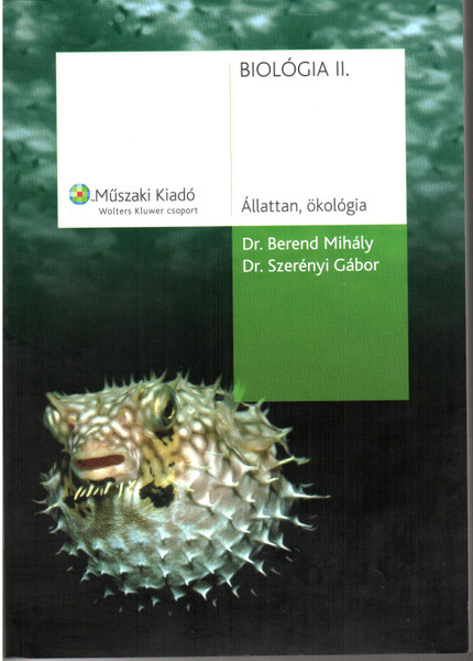 Biológia II. Állattan, ökológia / Berend M., Szerényi G. / Műszaki Kiadó / 2007
