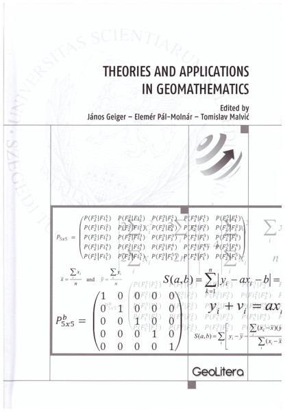 THEORIES AND APPLICATIONS IN GEOMATHEMATICS / Pál-Molnár Elemér, Geiger János, Malvić Tomislav / GEOLITERA / 2013