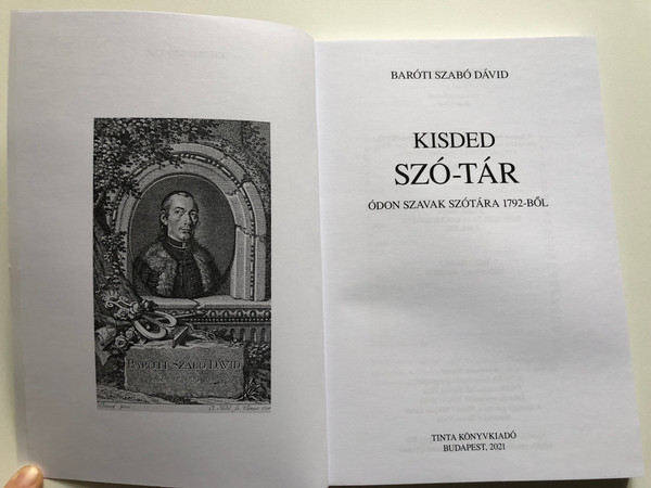 Kisded szó-tár - Ódon szavak szótára 1792-ből by Baróti Szabó Dávid / Tinta könyvkiadó 2021 - Mesterművek / Dictionary of old hungarian words from 1792 / Paperback (9789634093060)