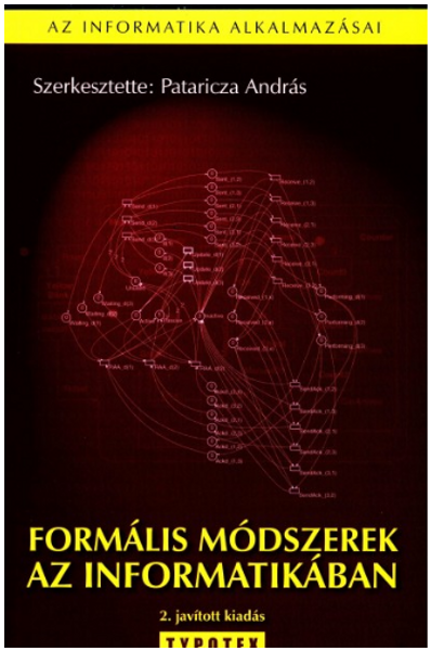 Formális módszerek az informatikában / Pataricza András / Typotex Kft. / 2006