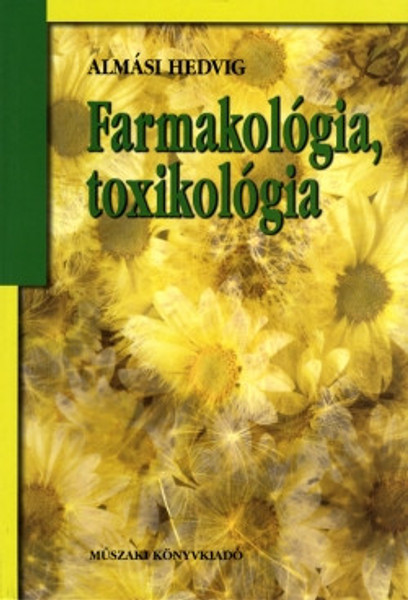 Farmakológia-toxikológia / Almási Hedvig / Műszaki Kiadó / 2012