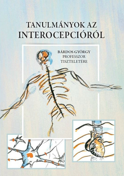 Tanulmányok az interocepcióról. Bárdos György professzor tiszteletére