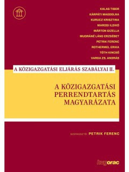 A közigazgatási perrendtartás magyarázata / Petrik Ferenc / HVG-ORAC Lap- és Könyvkiadó Kft. / 2017
