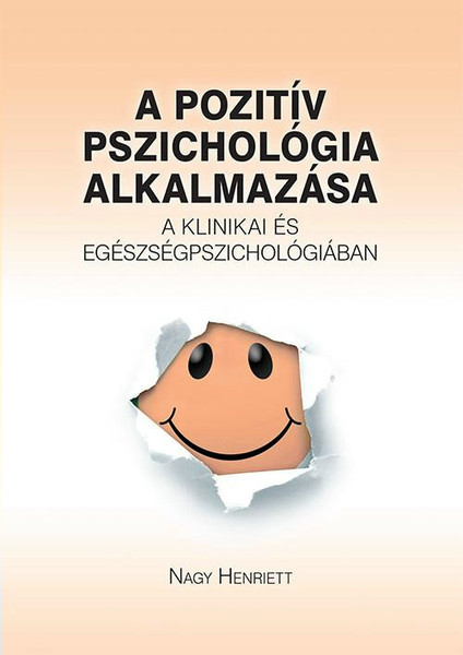 A pozitív pszichológia alkalmazása a klinikai és egészségpszichológiában