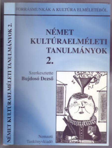 Német kultúraelméleti tan. II. / Bujdosó Dezső / Nemzeti Tankönyvkiadó Zrt. / 1999 