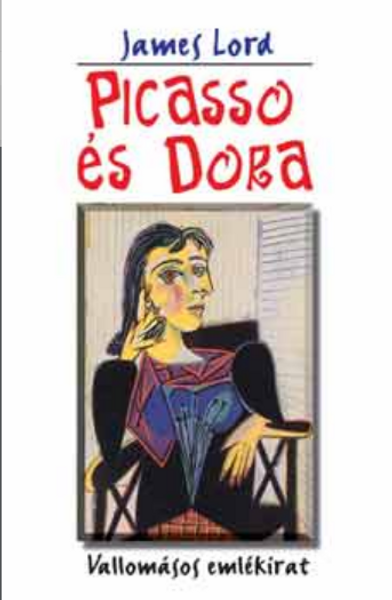 Picasso és Dora / James Lord / Háttér Kiadó / 2004