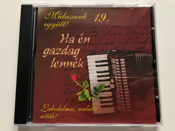 Mulassunk egyutt! 19. / Ha en gazdag lennek - Lakodalmas, mulatos notak! / RNR Media Kft. Audio CD / 04062 RNR