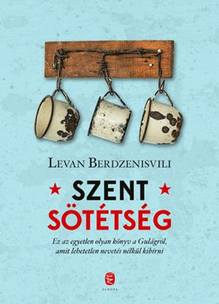 Szent sötétség / Levan Berdzenisvili / Európa Kiadó / 2019