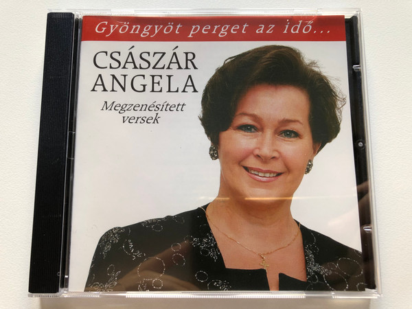 Csaszar Angela - Megzenesitett versek - Gyongyot perget az ido... / Phoenix Studio Audio CD 2001 / 5999880445016