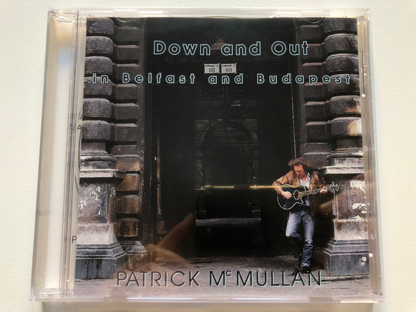 Down And Out In Belfast And Budapest - Patrick McMullan / VTCD Media Audio CD 1997 / VT 005