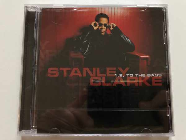 Stanley Clarke – 1,2, To The Bass / Epic Audio CD 2003 / 512387 2
