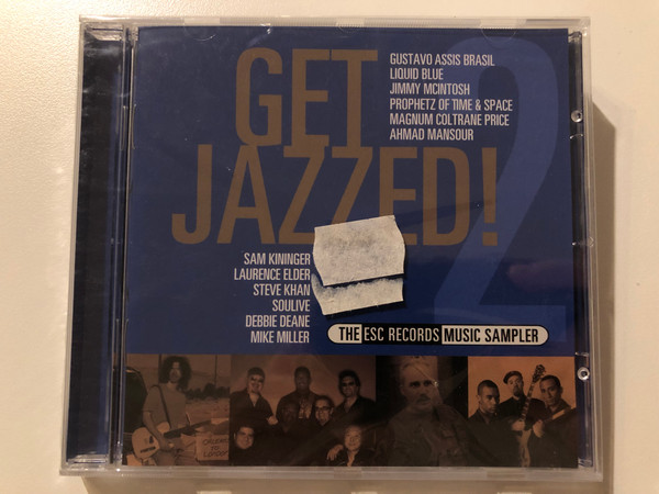 Get Jazzed!2 - The ESC Records Music Sampler / Gustavo Assis Brasil, Liquid Blue, Jimmy McIntosh, Prophetz Of Time & Space, Magnum Coltrane Price, Ahmad Mansour, Sam Kininger, Laurence Elder / ESC Records Audio CD 2006 / ESC 03716-2