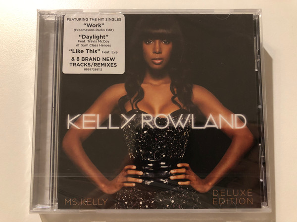Kelly Rowland – Ms. Kelly / Deluxe Edition / Featuring The Hit Singles ''Work'' (Freemasons Radio Edit), ''Daylight'' Feat. Travis McCoy of Gym Class Heroes, ''Like This'' Feat. Eve / Music World Music Audio CD 2008 / 88697288112 