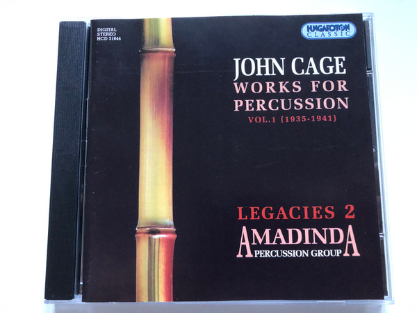 John Cage - Works For Percussion Vol.1 (1935-1941) / Lagacies 2, Amadinda Percussion Group / Hungaroton Classic Audio CD 1999 Stereo / HCD 31844 