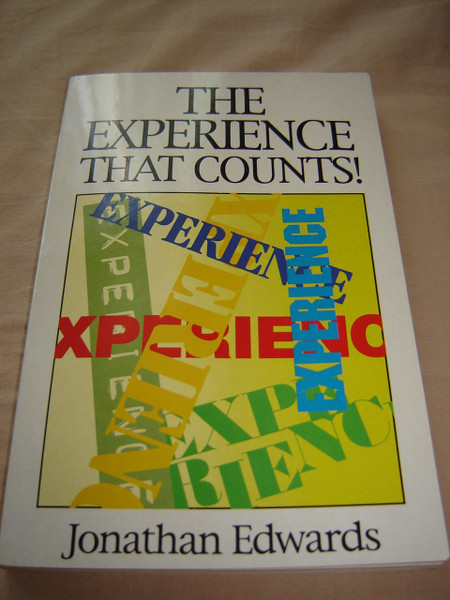 The Experience That Counts! by Jonathan Edwards