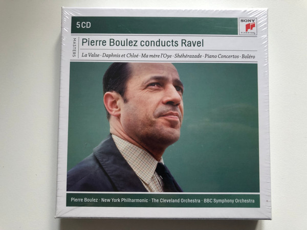 Pierre Boulez Conducts Ravel – La Valse, Daphnis Et Chloé, Ma Mère L'oye, Schéhérezade, Piano Concertos, Boléro / Pierre Boulez, New York Philharmonic, The Cleveland Orchestra / Sony Music 5x Audio CD 2015 / 88875108732