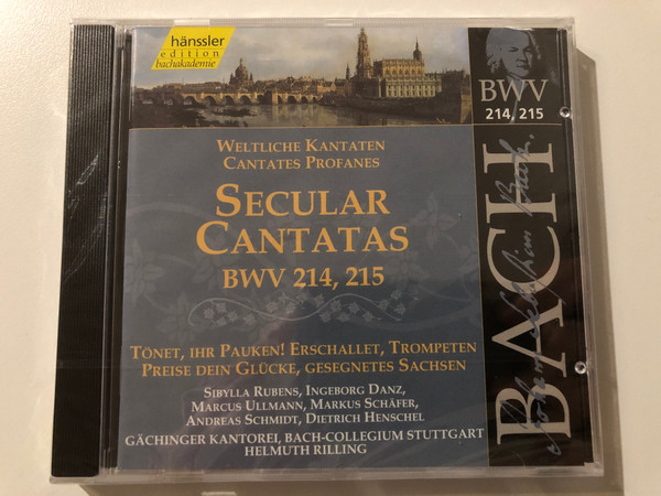Johann Sebastian Bach - Secular Cantatas BWV 214, 215 / Tönet,Ihr Pauken! Erschallet,Trompeten, Preise Dein Glücke, Gesegnetes Sachsen / Sibylla Rubens, Ingeborg Danz/ Hänssler Classic Audio CD 2000 / CD 92.068