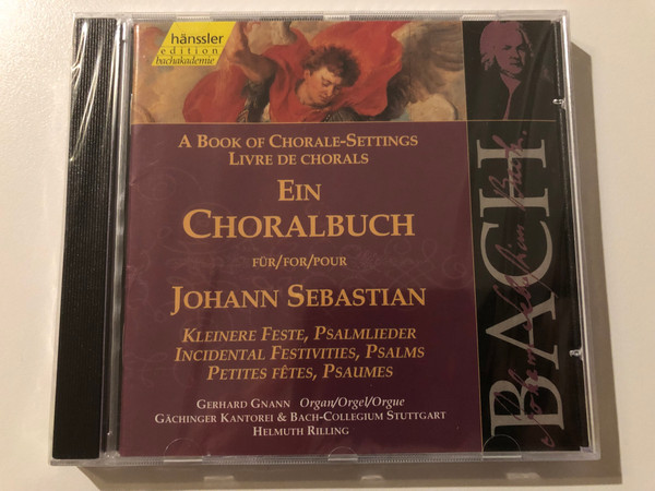 Johann Sebastian Bach - A Book Of Chorale-Settings For Johann Sebastian / Incidental Festivities, Psalms / Gerhard Gnann (organ), Gachinger Kantorei & Bach-Collegium Stuttgart / Hänssler Edition Bachakademie Audio CD 1999 / CD 92.082 