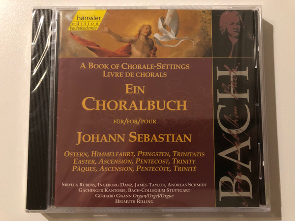 Johann Sebastian Bach - A Book Of Chorale-Settings For Johann Sebastian: Easter, Ascension, Pentecost, Trinity / Sibylla Rubens, Ingeborg Danz, James Taylor, Andreas Schmidt/ Hänssler Edition Bachakademie Audio CD 1999 / CD 92.080