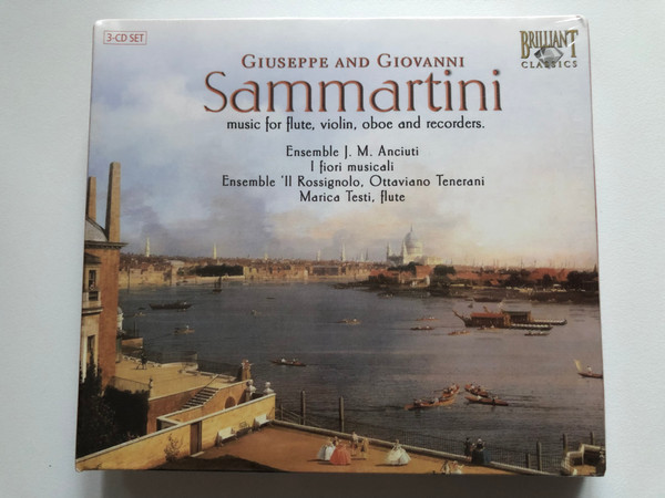 Giuseppe And Giovanni Sammartini – Music For Flute, Violin, Oboe And Recorders / Ensemble J. M. Anciuti, I flori musicali, Ensemble 'Il Rossignolo, Ottaviano Tenerani, Marica Testi - flute / Brilliant Classics 3x Audio CD / 93365