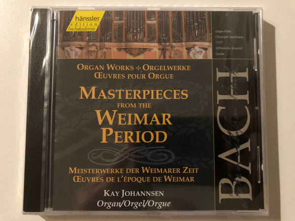 Johann Sebastian Bach - Organ Works - Masterpieces From The Weimar Period / Kay Johannsen - organ / Hänssler Edition Bachakademie Audio CD 1998 / CD 92.093