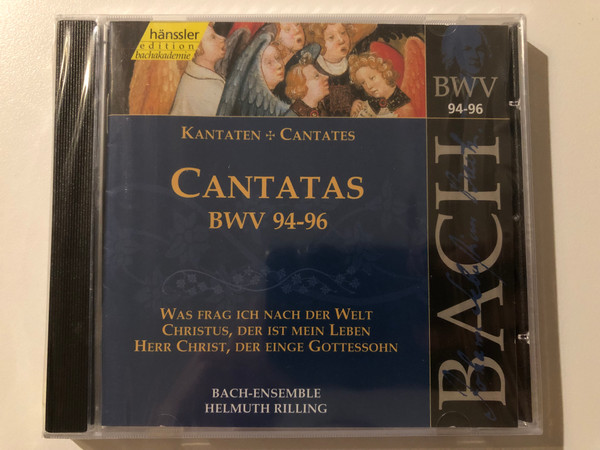Johann Sebastian Bach - Cantatas BWV 94-96 / Was frag ich nach der Welt, Christus, der ist mein Leben, Herr Christ,der einge Gottessohn / Bach-ensemble, Helmuth Rilling / Hänssler Classic Audio CD 1999 / CD 92.030