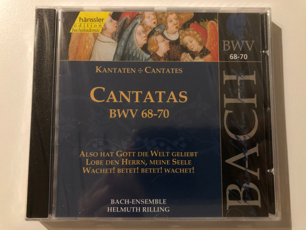 Johann Sebastian Bach – Cantatas BWV 68-70 / Also Hat Gott Die Welt Geliebt; Lobe Den Hernn, Meine Seele; Wachet! Betet! Betet! Wachet! / Bach-Ensemble, Helmuth Rilling / Hänssler Classic Audio CD 1999 / CD 92.022