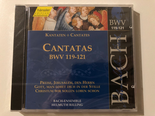 Johann Sebastian Bach - Cantatas BWV 119-121 / Preise, Jerusalem, den Herrn; Gott, man lobet dich in der Stille; Christum wir sollen loben schon / Bach-Ensemble, Helmuth Rilling / Hänssler Classic Audio CD 1999 / CD 92.038