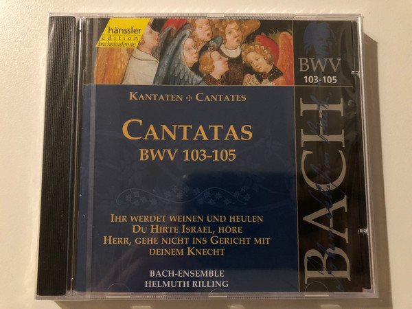 Johann Sebastian Bach – Cantatas BWV 103-105 / Ihr werdet weinen un heulen; Du Hirte Israel, hore; Herr, gehe nicht ins Gericht mit deinem Knecht / Bach-Ensemble, Helmuth Rilling / Hänssler Classic Audio CD 1999 / CD 92.033