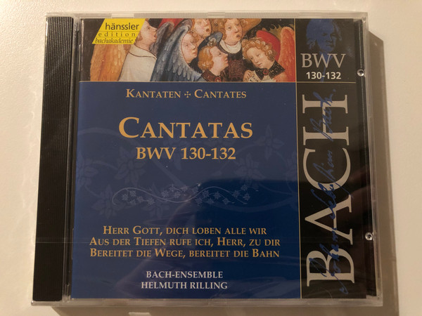 Johann Sebastian Bach - Cantatas BWV 130 - 132 / Herr Gott, Dich Loben Alle Wir; Aus Der Tiefen Rufe Ich, Herr Zu Dir; Bereitet Die Wege, Bereitet Die Bahn / Bach-Ensemble, Helmuth Rilling / Hänssler Classic Audio CD 1999 / CD 92.041